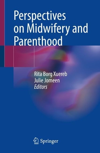 Perspectives on Midwifery and Parenthood. 1st ed. 2022
