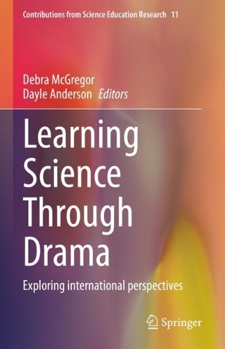 Learning Science Through Drama: Exploring international perspectives. 2023 ed.