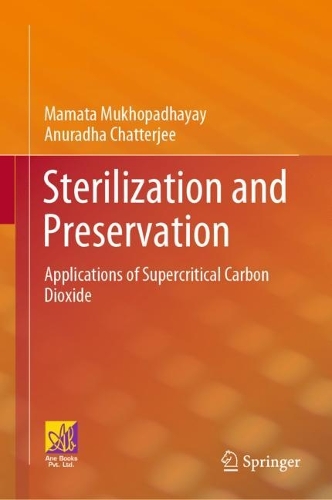 Sterilization and Preservation: Applications of Supercritical Carbon Dioxide. 2023 ed.