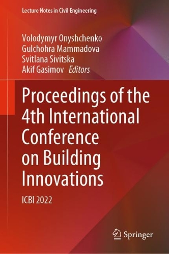 Proceedings of the 4th International Conference on Building Innovations: ICBI 2022. 2023 ed.