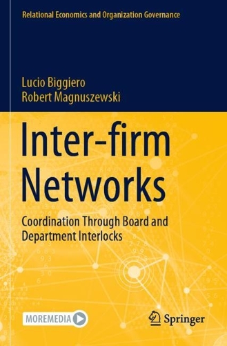 Inter-firm Networks: Coordination Through Board and Department Interlocks. 2023 ed.