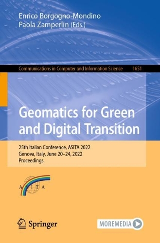 Geomatics for Green and Digital Transition: 25th Italian Conference, ASITA 2022, Genova, Italy, June 20-24, 2022, Proceedings. 1st ed. 2022