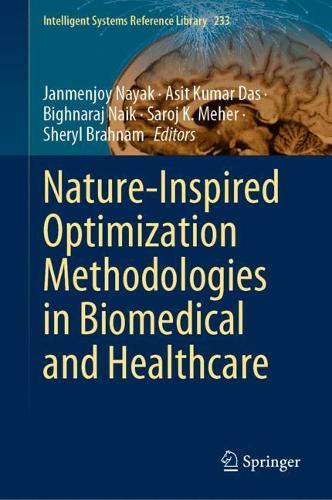 Nature-Inspired Optimization Methodologies in Biomedical and Healthcare. 2023 ed.