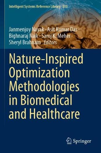 Nature-Inspired Optimization Methodologies in Biomedical and Healthcare. 2023 ed.
