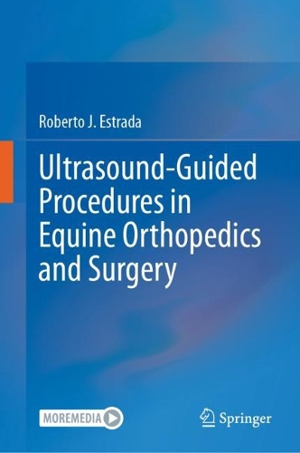 Ultrasound-Guided Procedures in Equine Orthopedics and Surgery. 2024 ed.