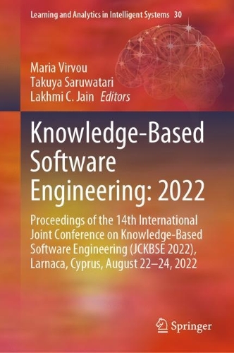 Knowledge-Based Software Engineering: 2022: Proceedings of the 14th International Joint Conference on Knowledge-Based Software Engineering (JCKBSE 2022), Larnaca, Cyprus, August 22-24, 2022. 2023 ed.