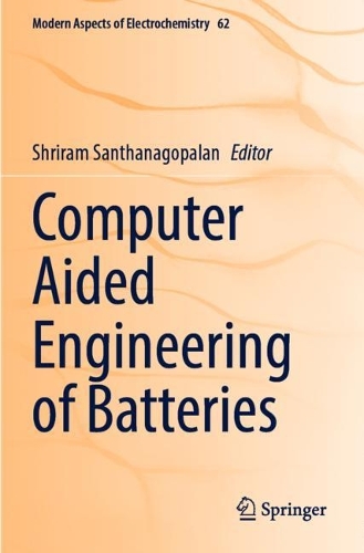 Computer Aided Engineering of Batteries. 2023 ed.