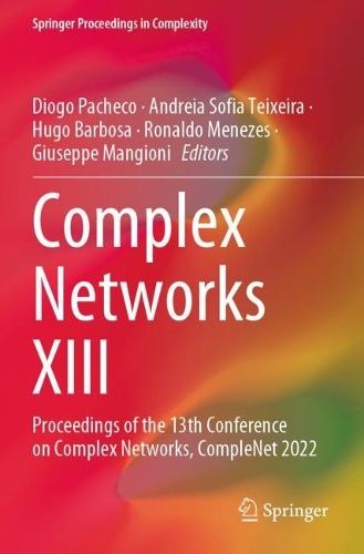 Complex Networks XIII: Proceedings of the 13th Conference on Complex Networks, CompleNet 2022. 2022 ed.