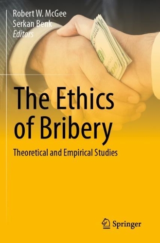 The Ethics of Bribery: Theoretical and Empirical Studies. 2023 ed.