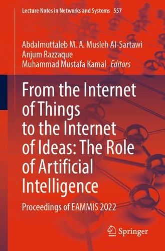 From the Internet of Things to the Internet of Ideas: The Role of Artificial Intelligence: Proceedings of EAMMIS 2022. 1st ed. 2023
