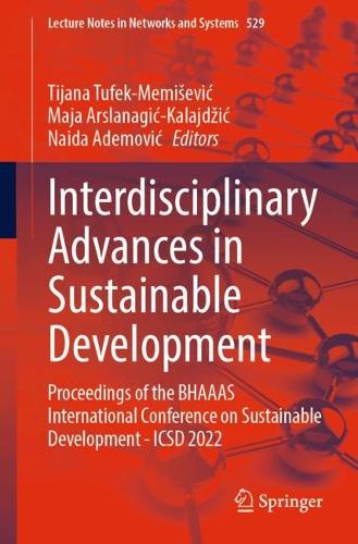 Interdisciplinary Advances in Sustainable Development: Proceedings of the BHAAAS International Conference on Sustainable Development -ICSD 2022. 1st ed. 2023