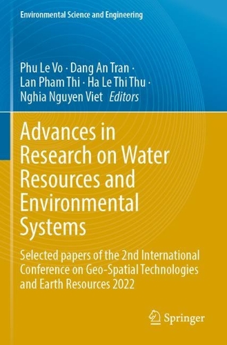 Advances in Research on Water Resources and Environmental Systems: Selected papers of the 2nd International Conference on Geo-Spatial Technologies and Earth Resources 2022. 2023 ed.