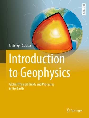 Introduction to Geophysics: Global Physical Fields and Processes in the Earth. 2024 ed.