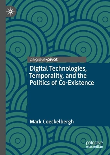 Digital Technologies, Temporality, and the Politics of Co-Existence.