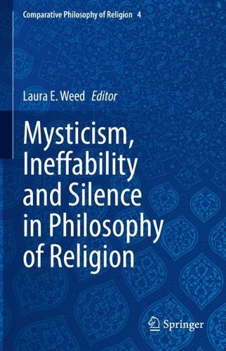 Mysticism, Ineffability and Silence in Philosophy of Religion.