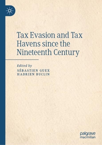 Tax Evasion and Tax Havens since the Nineteenth Century.