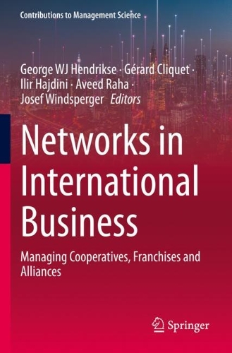 Networks in International Business: Managing Cooperatives, Franchises and Alliances. 2023 ed.