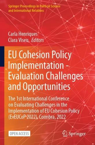 EU Cohesion Policy Implementation - Evaluation Challenges and Opportunities: The 1st International Conference on Evaluating Challenges in the Implementation of EU Cohesion Policy (EvEUCoP 2022), Coimbra, 2022. 1st ed. 2023