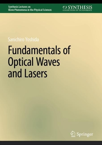 Fundamentals of Optical Waves and Lasers. 2023 ed.