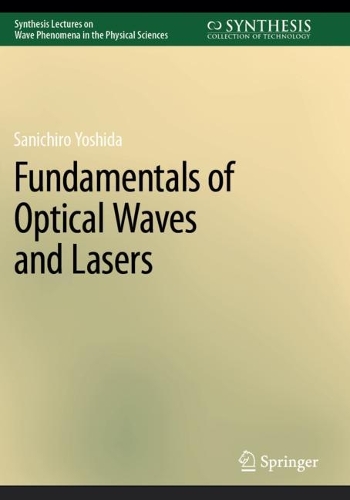 Fundamentals of Optical Waves and Lasers. 2023 ed.