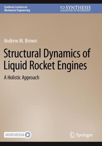 Structural Dynamics of Liquid Rocket Engines: A Holistic Approach. 2022 ed.