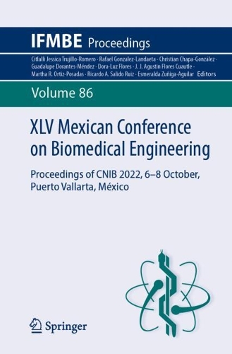 XLV Mexican Conference on Biomedical Engineering: Proceedings of CNIB 2022, 6-8 October, Puerto Vallarta, Mexico. 1st ed. 2023