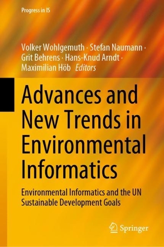 Advances and New Trends in Environmental Informatics: Environmental Informatics and the UN Sustainable Development Goals. 2023 ed.