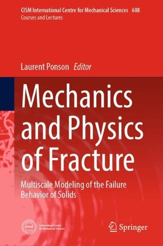 Mechanics and Physics of Fracture: Multiscale Modeling of the Failure Behavior of Solids. 2023 ed.