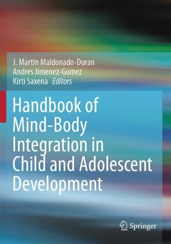 Handbook of Mind/Body Integration in Child and Adolescent Development. 2023 ed.
