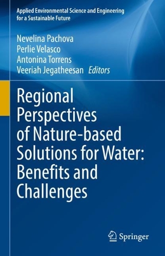 Regional Perspectives of Nature-based Solutions for Water: Benefits and Challenges. 2022 ed.