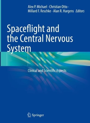 Spaceflight and the Central Nervous System: Clinical and Scientific Aspects. 2022 ed.