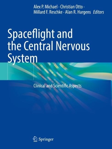 Spaceflight and the Central Nervous System: Clinical and Scientific Aspects. 2022 ed.