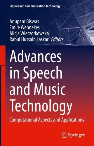 Advances in Speech and Music Technology: Computational Aspects and Applications. 2023 ed.