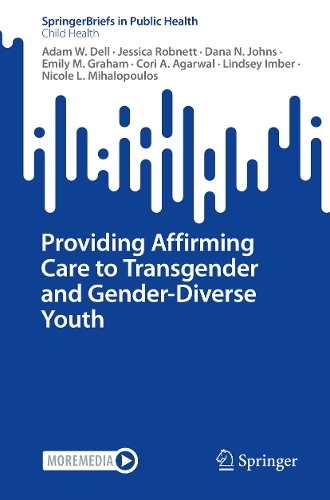 Providing Affirming Care to Transgender and Gender-Diverse Youth. 1st ed. 2022