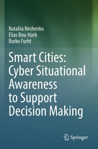 Smart Cities: Cyber Situational Awareness to Support Decision Making. 2022 ed.