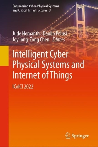 Intelligent Cyber Physical Systems and Internet of Things: ICoICI 2022. 2023 ed.