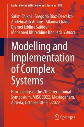 Modelling and Implementation of Complex Systems: Proceedings of the 7th International Symposium, MISC 2022, Mostaganem, Algeria, October 30-31, 2022. 1st ed. 2023