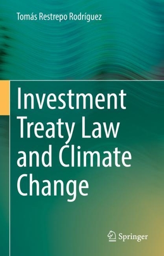 Investment Treaty Law and Climate Change.