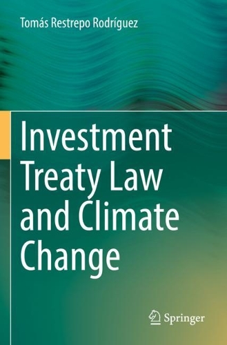 Investment Treaty Law and Climate Change. 2022 ed.