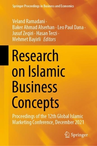 Research on Islamic Business Concepts: Proceedings of the 12th Global Islamic Marketing Conference, December 2021. 2023 ed.