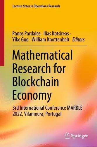Mathematical Research for Blockchain Economy: 3rd International Conference MARBLE 2022, Vilamoura, Portugal. 2023 ed.