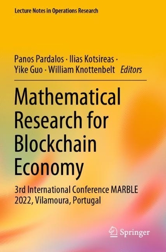 Mathematical Research for Blockchain Economy: 3rd International Conference MARBLE 2022, Vilamoura, Portugal. 2023 ed.