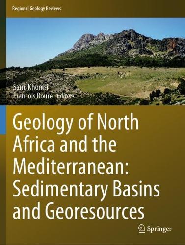Geology of North Africa and the Mediterranean: Sedimentary Basins and Georesources. 2023 ed.