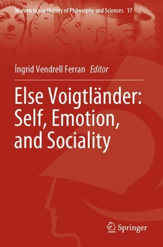 Else Voigtlaender: Self, Emotion, and Sociality. 2023 ed.