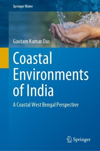 Coastal Environments of India: A Coastal West Bengal Perspective. 2022 ed.