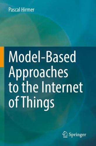 Model-Based Approaches to the Internet of Things. 2023 ed.