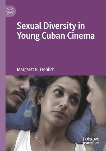 Sexual Diversity in Young Cuban Cinema.