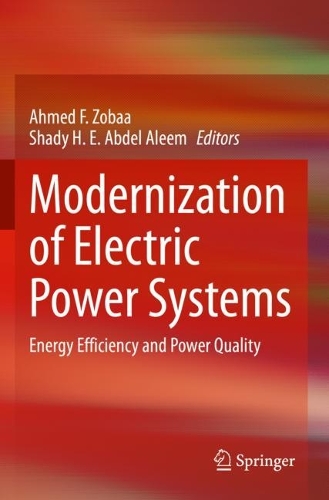 Modernization of Electric Power Systems: Energy Efficiency and Power Quality. 2023 ed.