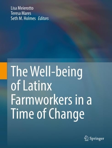 The Well-being of Latinx Farmworkers in a Time of Change.