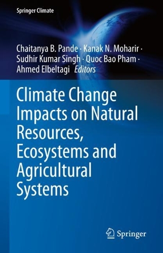 Climate Change Impacts on Natural Resources, Ecosystems and Agricultural Systems. 2023 ed.